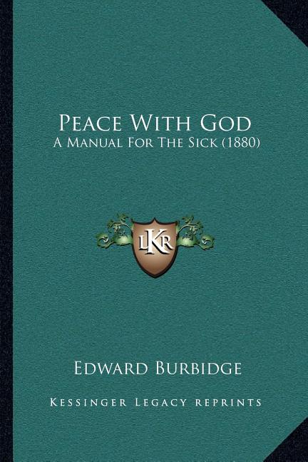 Peace With God: A Manual For The Sick (1880)