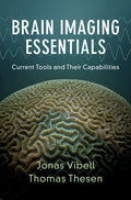Brain Imaging Essentials: Current Tools and Their Capabilities