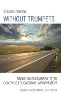 Without Trumpets: Focus on Sustainability to Continue Educational Improvement