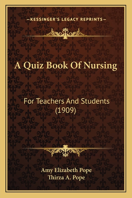A Quiz Book Of Nursing: For Teachers And Students (1909)