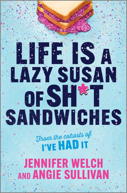 Life Is a Lazy Susan of Sh*t Sandwiches (Original)