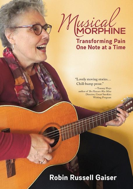 Musical Morphine: Transforming Pain One Note at a Time (First Softcover)
