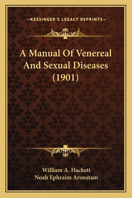 A Manual Of Venereal And Sexual Diseases (1901)
