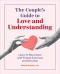 Couple's Guide to Love and Understanding: Learn to Reconnect with Simple Exercises and Activities