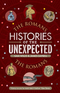 Histories of the Unexpected: The Romans