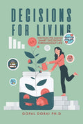 Decisions for Living: Strategies for Making Smart Decisions Throughout Life