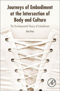 Journeys of Embodiment at the Intersection of Body and Culture: The Developmental Theory of Embodiment