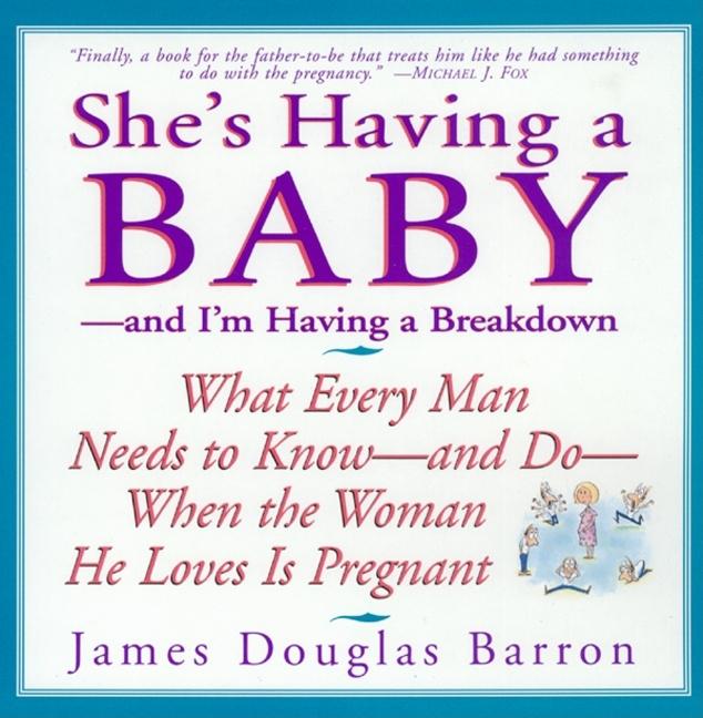 She's Having a Baby: --And I'm Having a Breakdown