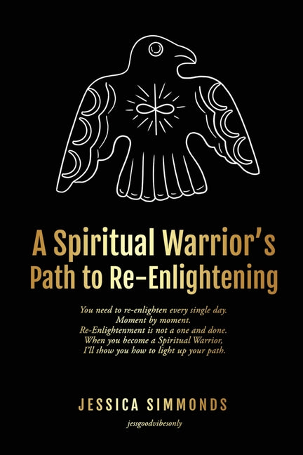 A Spiritual Warrior's Path to Re-Enlightening: to Re-Enlightening