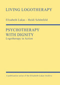 Psychotherapy with Dignity: Logotherapy in Action