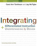 Integrating Differentiated Instruction and Understanding by Design: Connecting Content and Kids