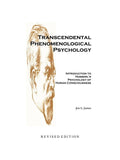 Transcendental Phenomenological Psychology: Introduction to Husserl's Psychology of Human Consciousness Revised Edition