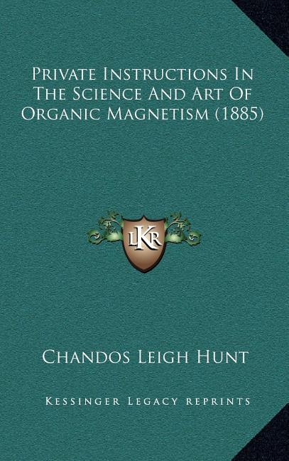 Private Instructions In The Science And Art Of Organic Magnetism (1885)