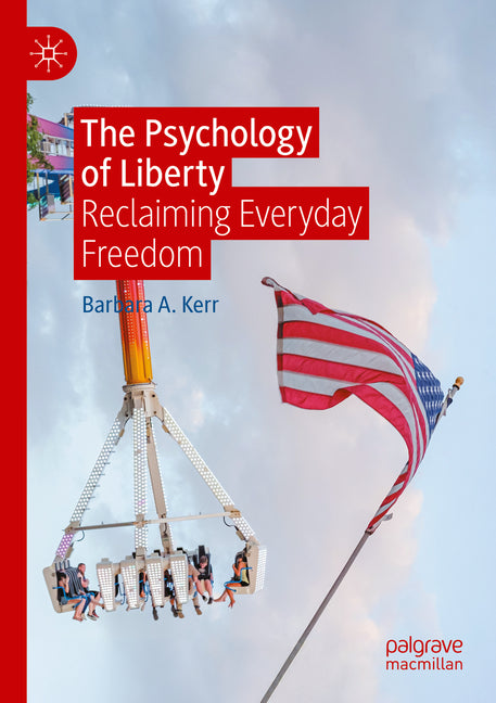 The Psychology of Liberty: Reclaiming Everyday Freedom