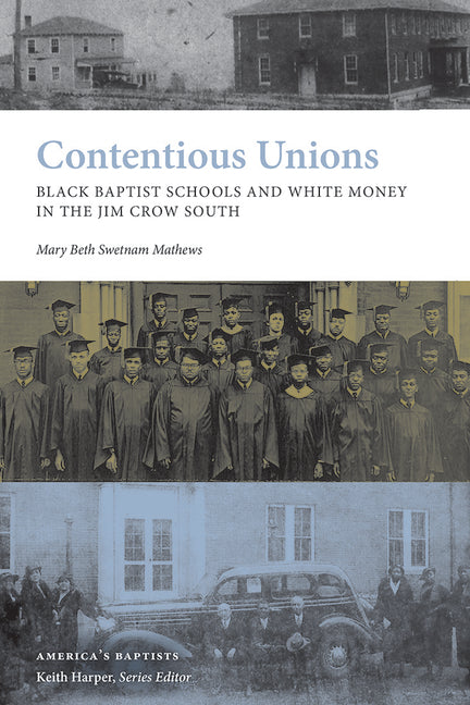 Contentious Unions: Black Baptist Schools and White Money in the Jim Crow South