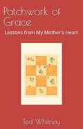 Patchwork of Grace: Lessons from My Mother's Heart