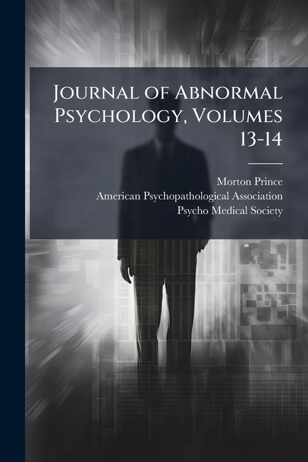 Journal of Abnormal Psychology, Volumes 13-14