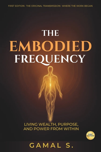 The Embodied Frequency: Living Wealth, Purpose & Power from Within