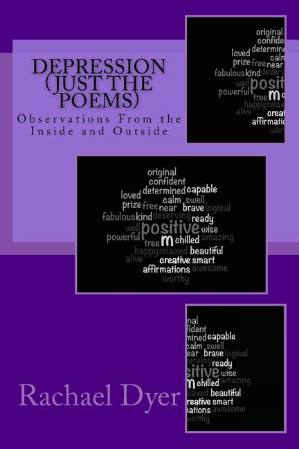 Depression (Just the Poems): Observations From the Inside and Outside