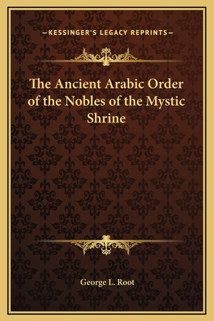 The Ancient Arabic Order of the Nobles of the Mystic Shrine