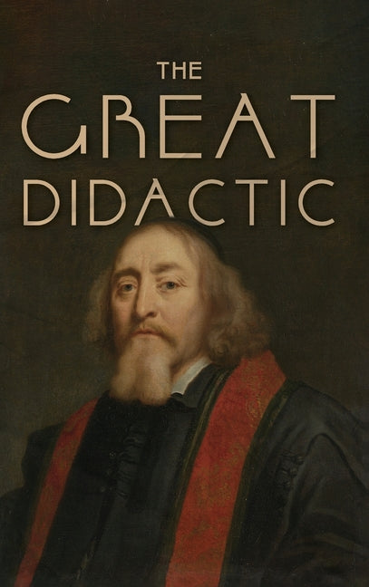 The Great Didactic: A 17th-Century Vision for Universal Learning and Moral Education