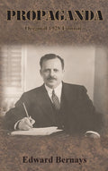 Propaganda: Complete Original 1928 Edition