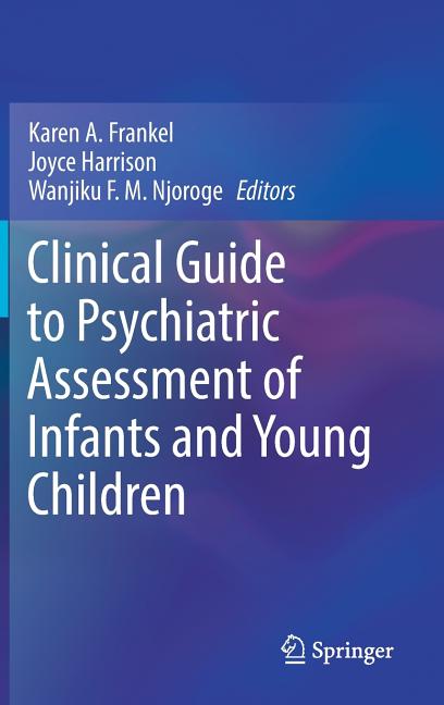 Clinical Guide to Psychiatric Assessment of Infants and Young Children (2019)