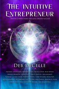 The Intuitive Entrepreneur: Deeper Connections for Soul-Driven Success
