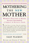 Mothering the New Mother: Women's Feelings & Needs After Childbirth: A Support and Resource Guide (Revised)