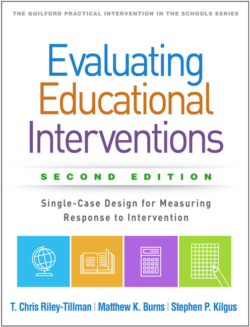 Evaluating Educational Interventions: Single-Case Design for Measuring Response to Intervention