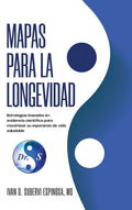 Maps for Longevity: Evidence-Base Science Strategies To Maximize Your Health span