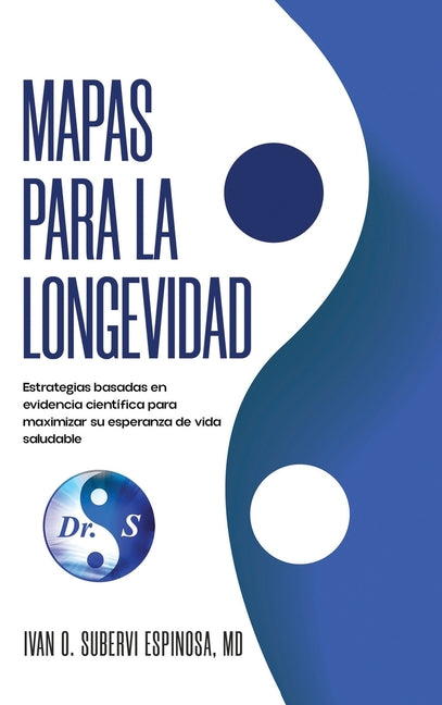 Maps for Longevity: Evidence-Base Science Strategies To Maximize Your Health span