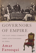 Governors of Empire: The East India Company's Chief Functionaries in India