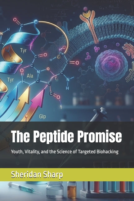 The Peptide Promise: Youth, Vitality, and the Science of Targeted Biohacking