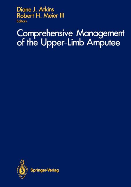 Comprehensive Management of the Upper-Limb Amputee (Softcover Reprint of the Original 1st 1989)
