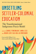 Unsettling Settler-Colonial Education: The Transformational Indigenous PRAXIS Model