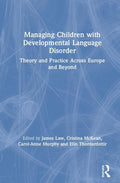 Managing Children with Developmental Language Disorder: Theory and Practice Across Europe and Beyond