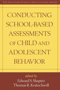 Conducting School-Based Assessments of Child and Adolescent Behavior