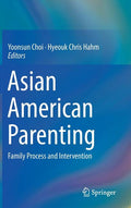 Asian American Parenting: Family Process and Intervention (2017)