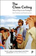 The Class Ceiling: Why It Pays to Be Privileged