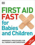 First Aid Fast for Babies and Children: Emergency Procedures for All Parents and Caregivers