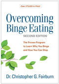 Overcoming Binge Eating: The Proven Program to Learn Why You Binge and How You Can Stop