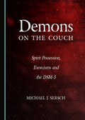 Demons on the Couch: Spirit Possession, Exorcisms and the Dsm-5