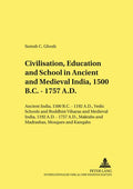 Civilisation, Education and School in Ancient and Medieval India, 1500 B.C. - 1757 A.D.: Ancient India, 1500 B.C. - 1192 A.D., Vedic Schools and Buddh