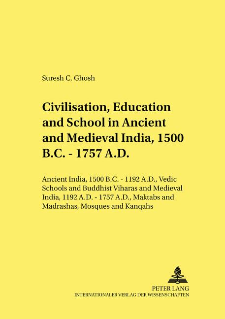 Civilisation, Education and School in Ancient and Medieval India, 1500 B.C. - 1757 A.D.: Ancient India, 1500 B.C. - 1192 A.D., Vedic Schools and Buddh