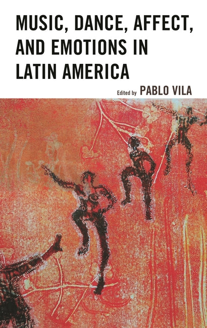 Music, Dance, Affect, and Emotions in Latin America