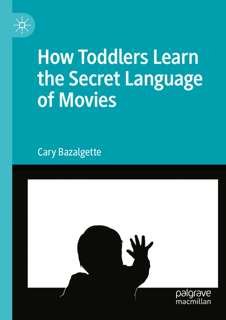 How Toddlers Learn the Secret Language of Movies (2022)