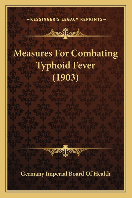 Measures For Combating Typhoid Fever (1903)
