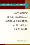 Considering Racial Trauma and Racial Socialization in Tf-CBT for Black Youth