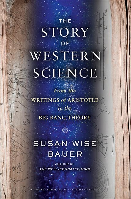 The Story of Western Science: From the Writings of Aristotle to the Big Bang Theory